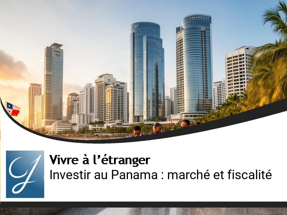 Investir au Panama : marché, visa et fiscalité pour les investisseurs francophones