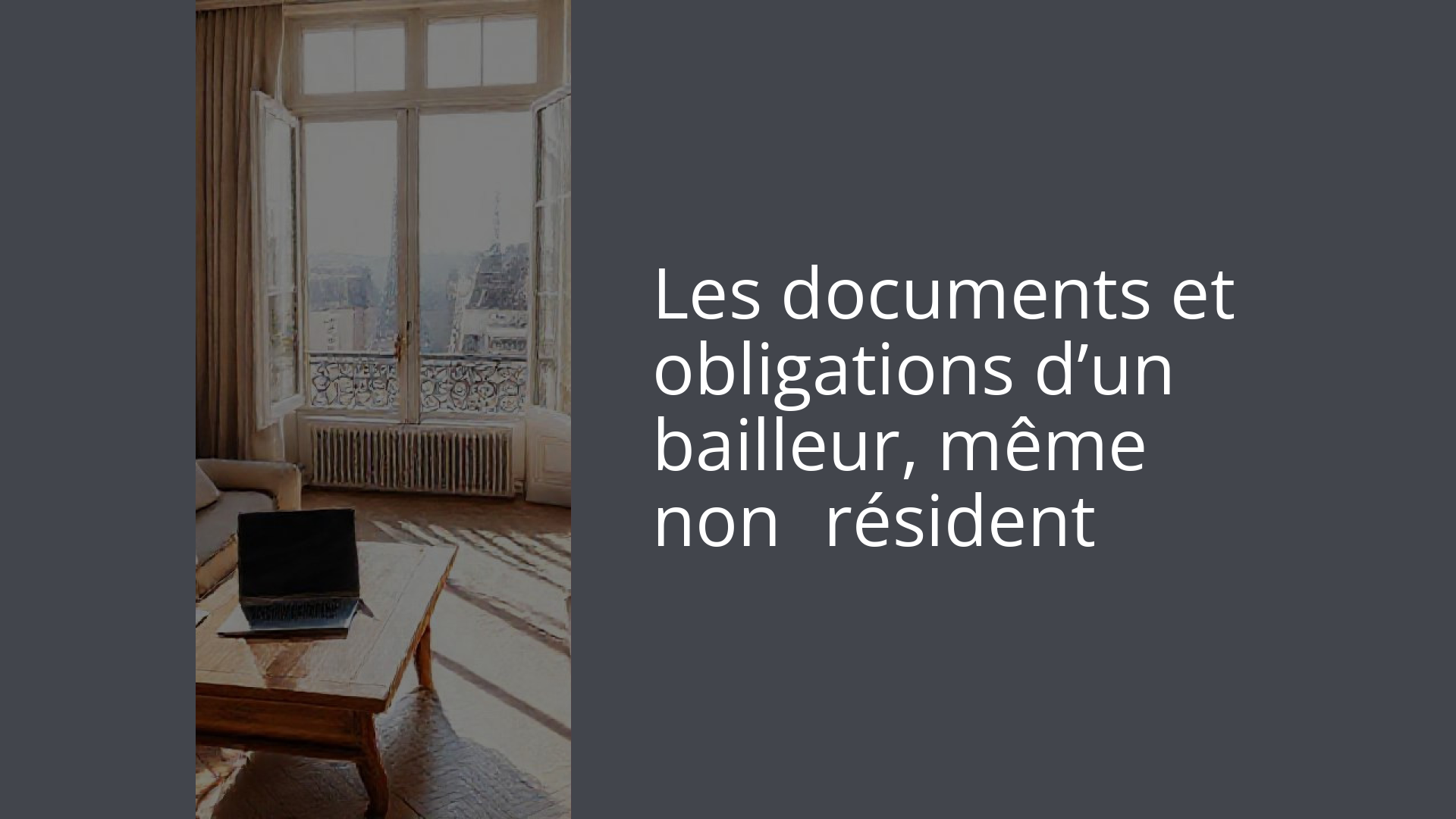 Les documents et obligations d’un bailleur, même non‑résident