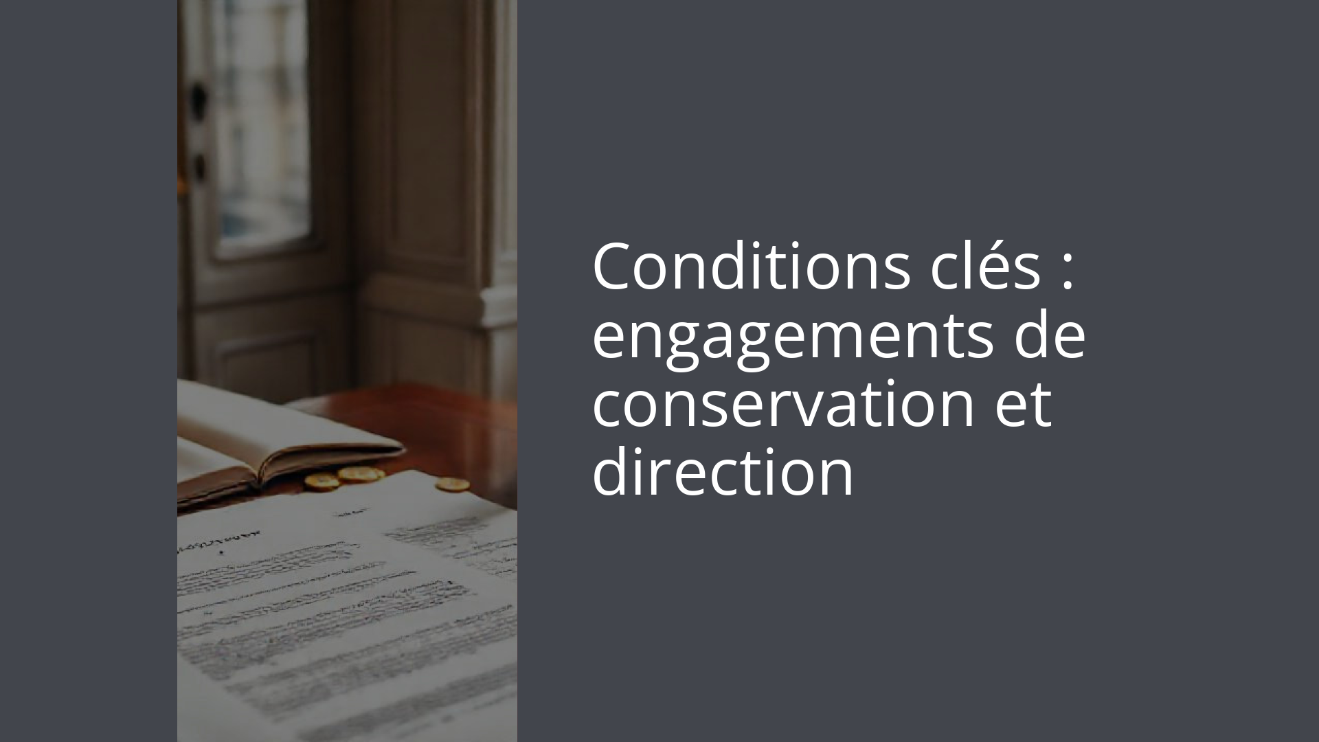 Conditions clés : engagements de conservation et direction