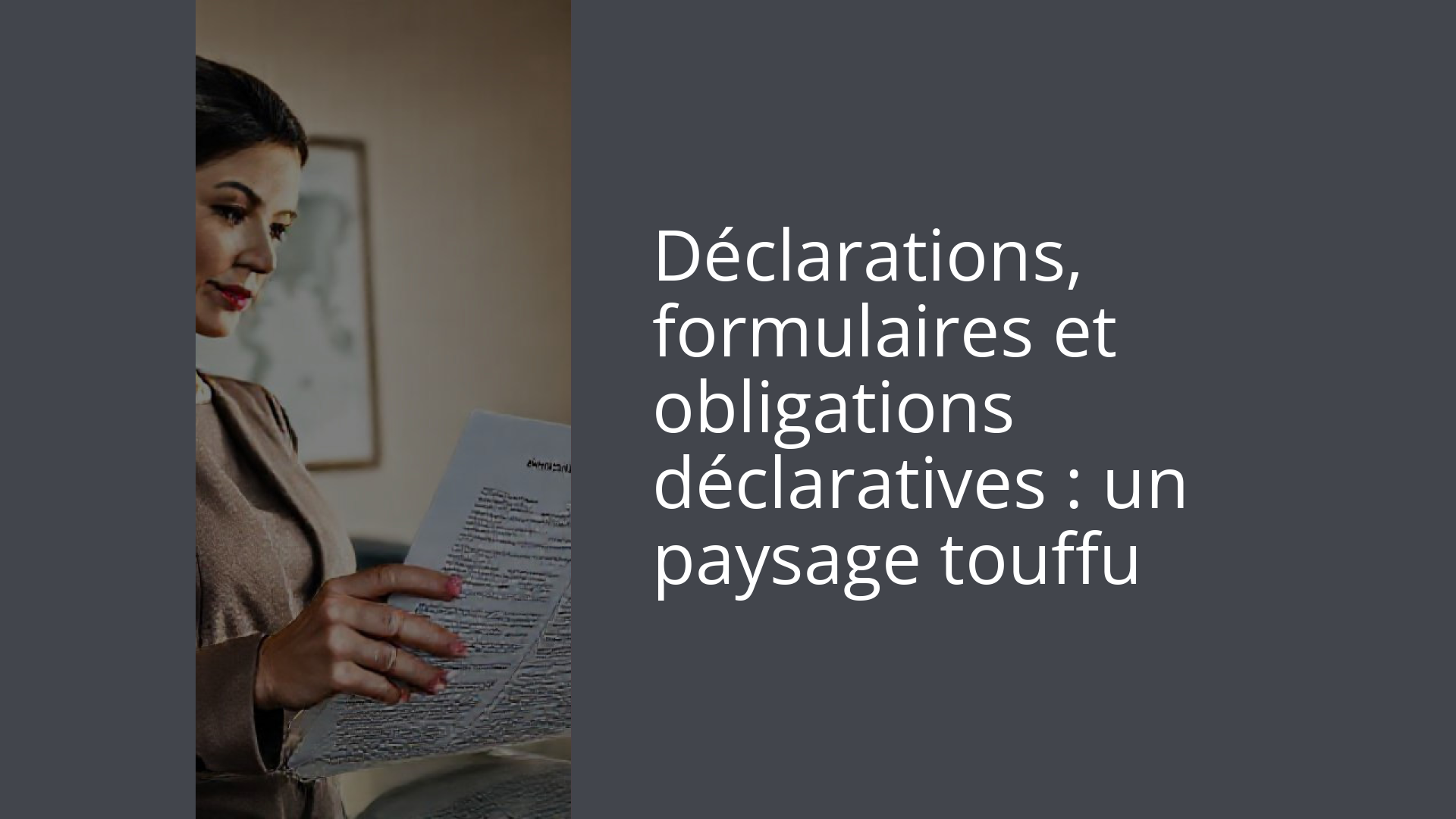 Déclarations, formulaires et obligations déclaratives : un paysage touffu