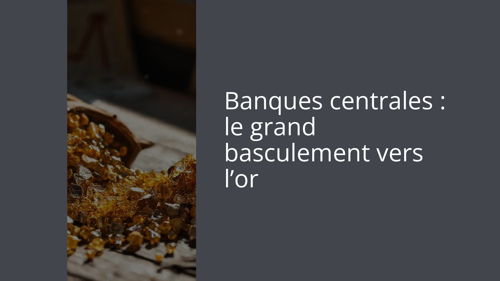Banques centrales : le grand basculement vers l’or