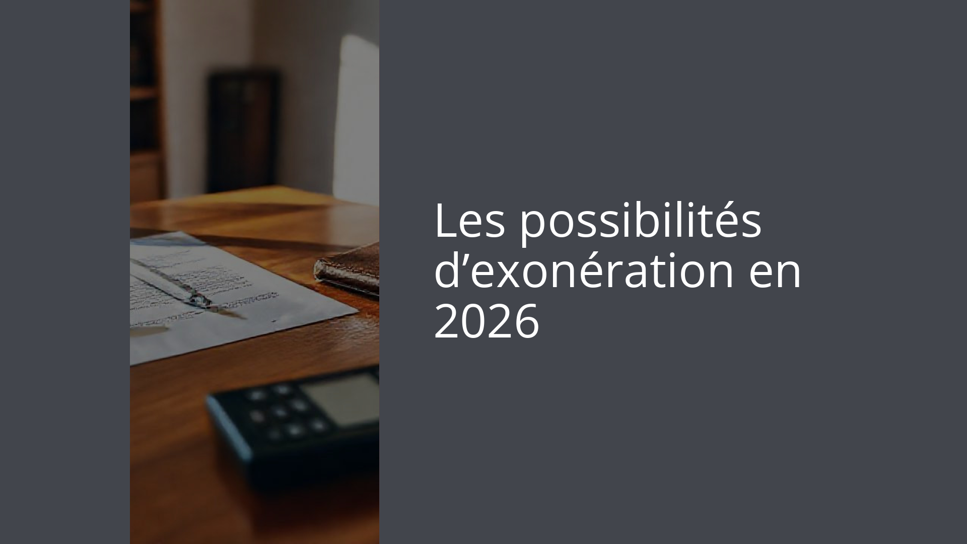 Les possibilités d’exonération en 2026