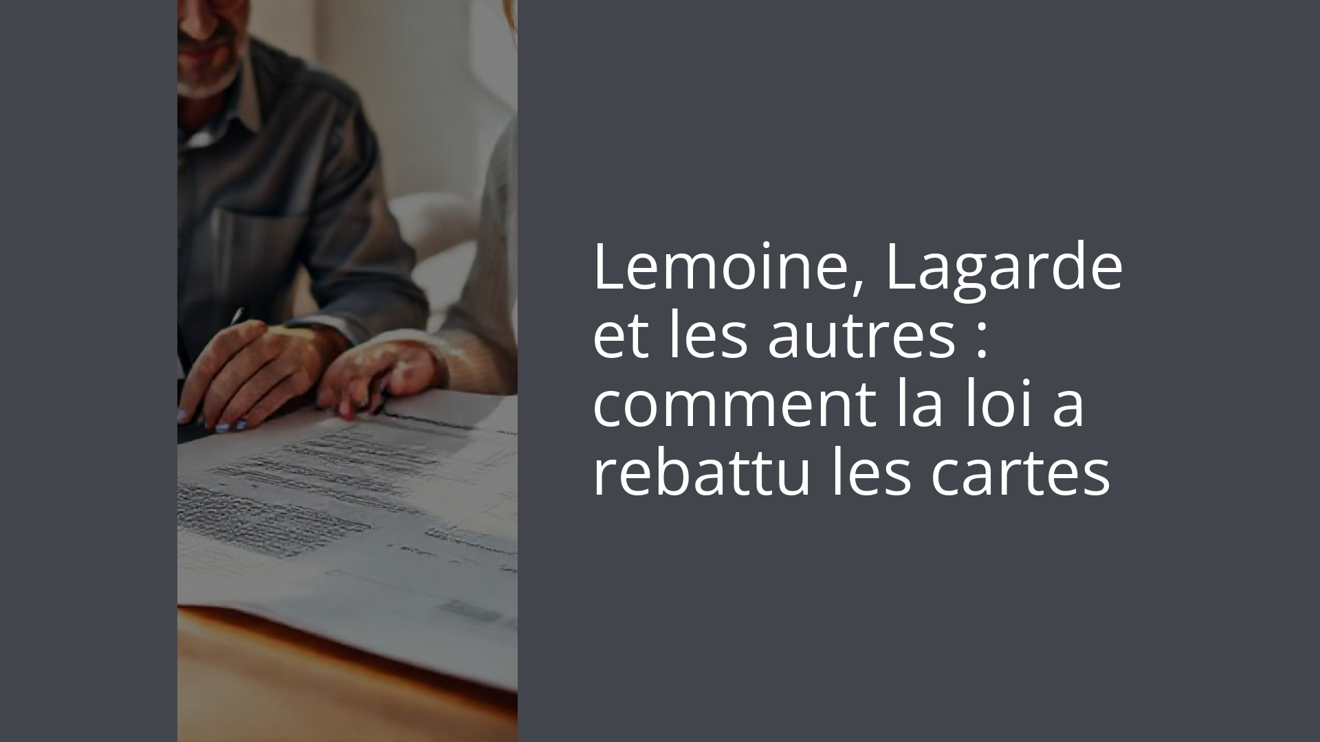 Lemoine, Lagarde et les autres : comment la loi a rebattu les cartes