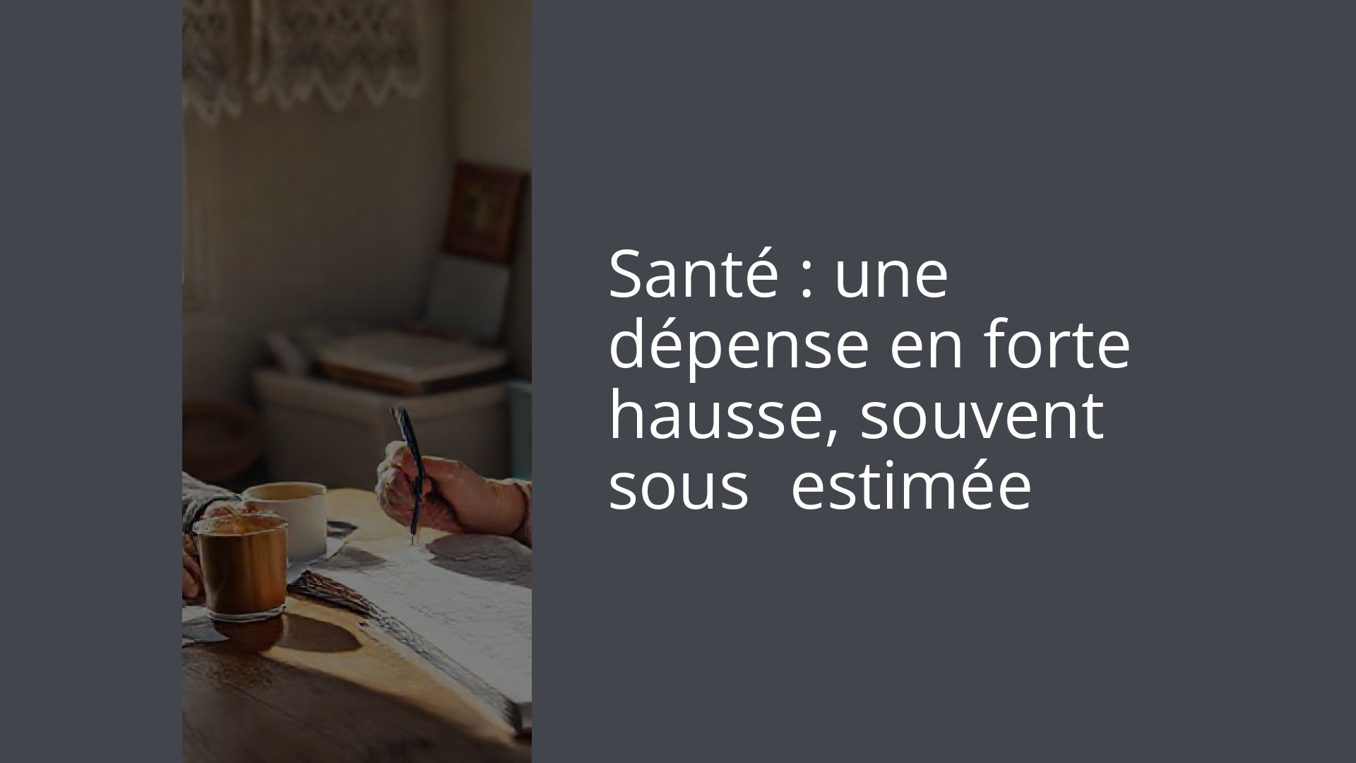 Santé : une dépense en forte hausse, souvent sous‑estimée