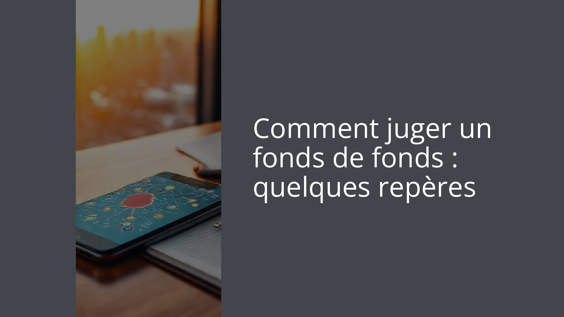 Comment juger un fonds de fonds : quelques repères