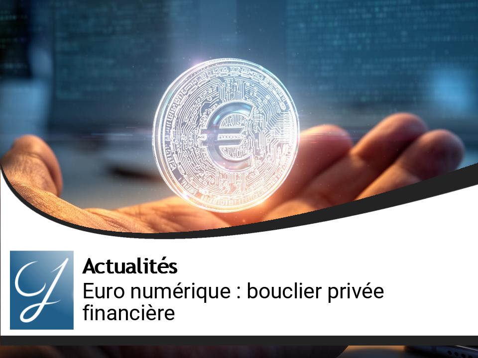 L&rsquo;euro numérique : un bouclier pour votre vie privée financière