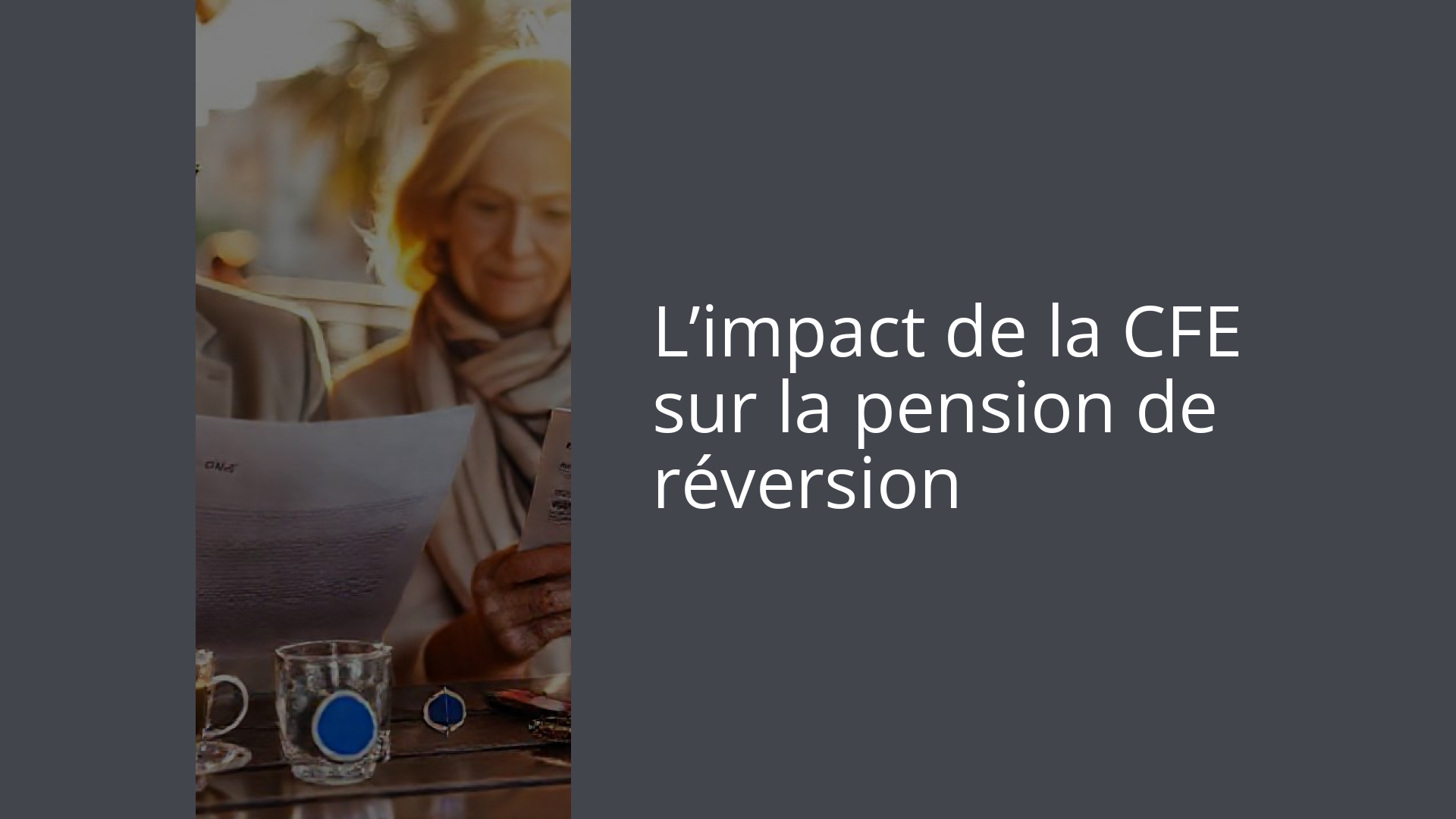 L’impact de la CFE sur la pension de réversion
