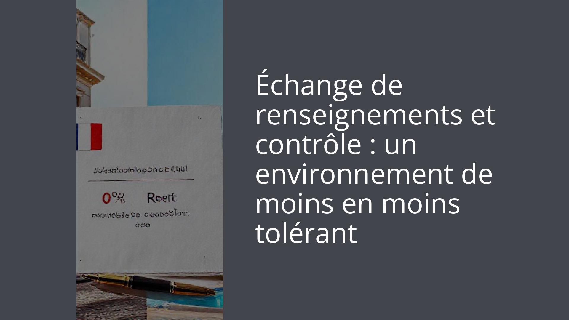 Échange de renseignements et contrôle : un environnement de moins en moins tolérant