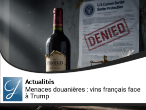 Menaces de Douanes : Les Vins Français Face aux Décisions de Trump