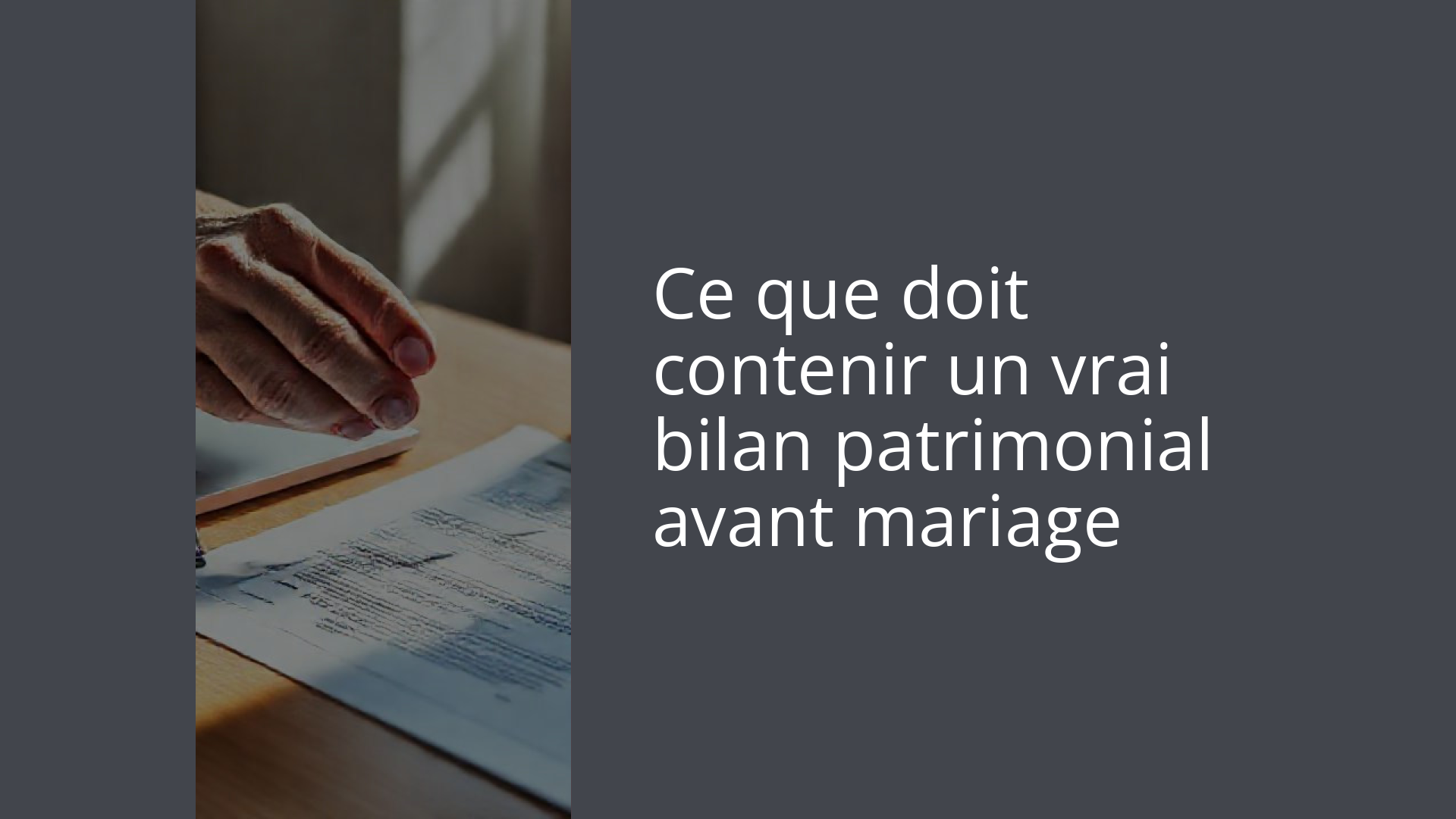Ce que doit contenir un vrai bilan patrimonial avant mariage