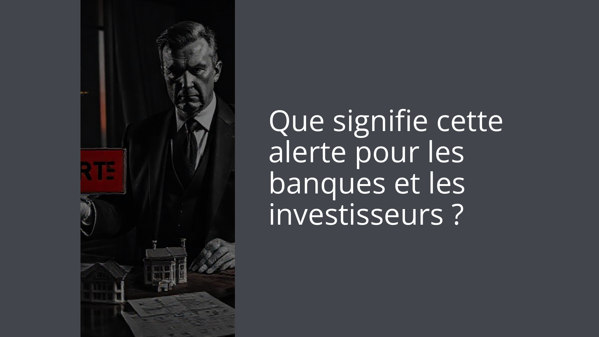 Que signifie cette alerte pour les banques et les investisseurs ?
