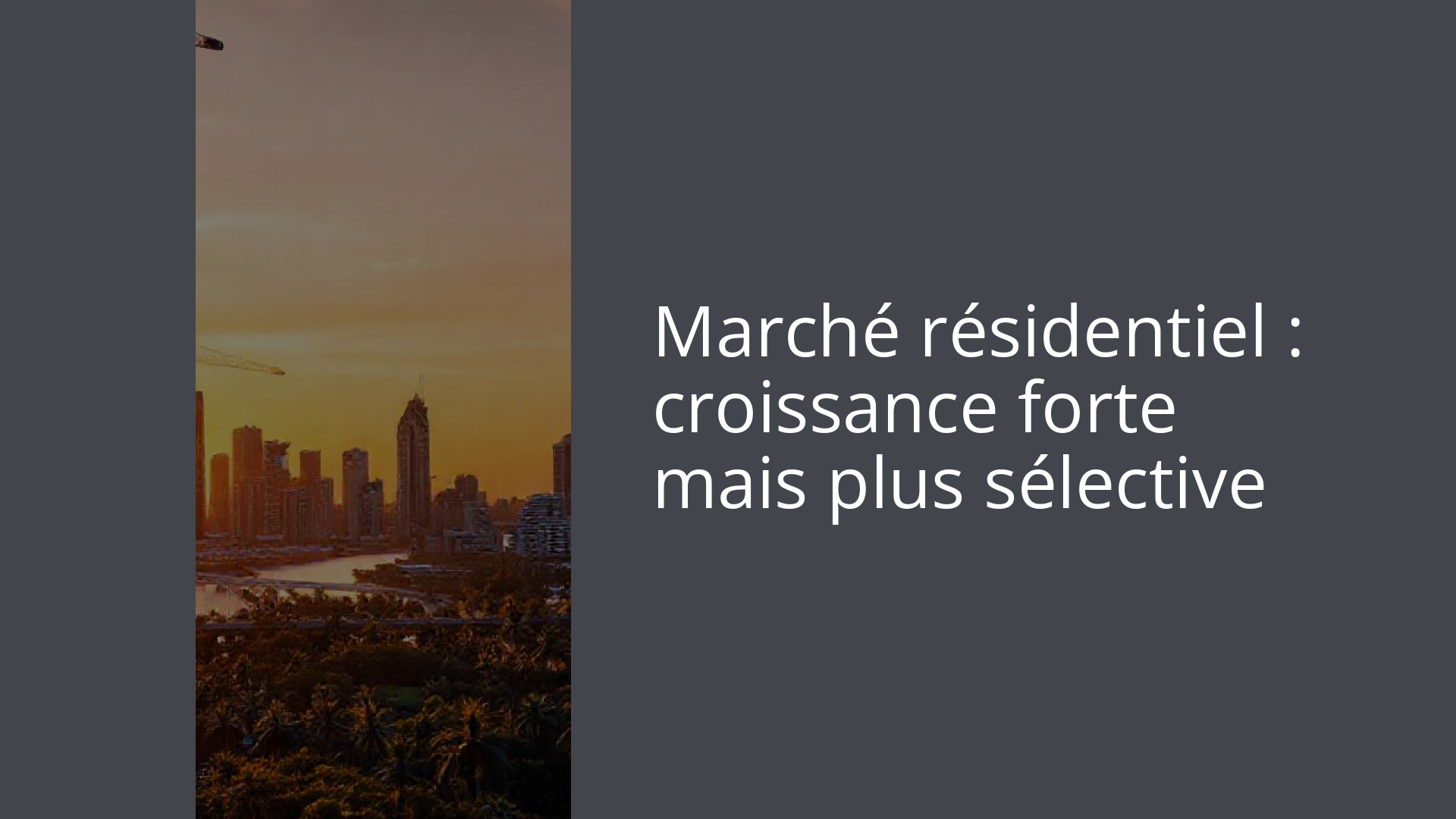 Marché résidentiel : croissance forte mais plus sélective