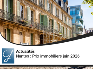 Nantes : Évolution des Prix Immobiliers en Juin 2026