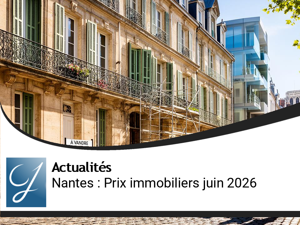 Nantes : Évolution des Prix Immobiliers en Juin 2026