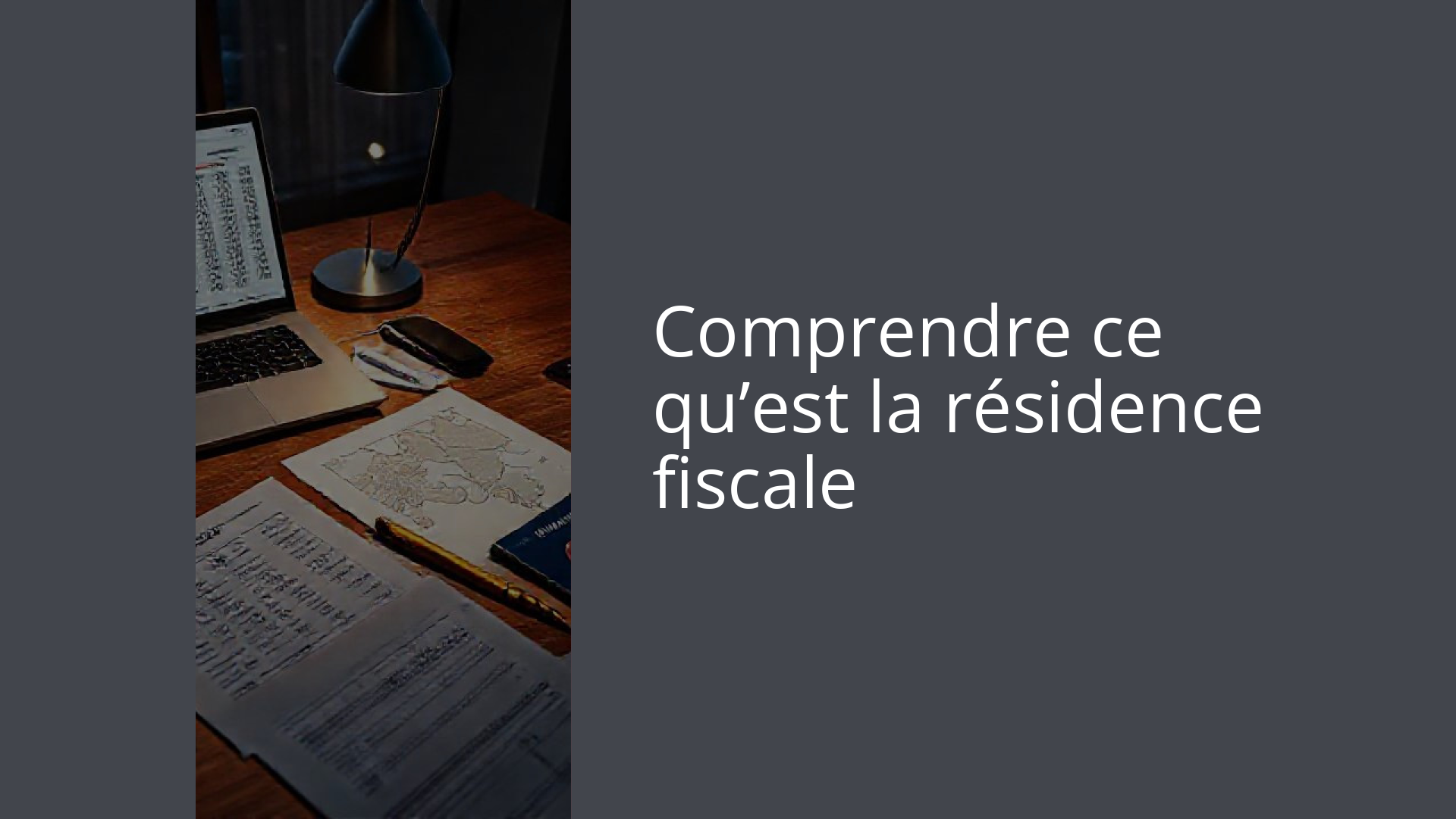 Comprendre ce qu’est la résidence fiscale