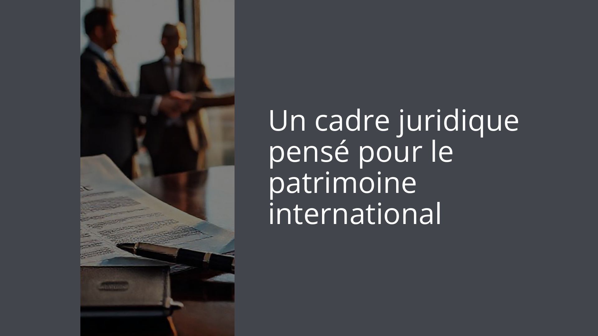 Un cadre juridique pensé pour le patrimoine international