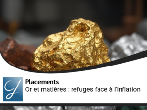 Or et matieres premieres : valeur refuge et inflation