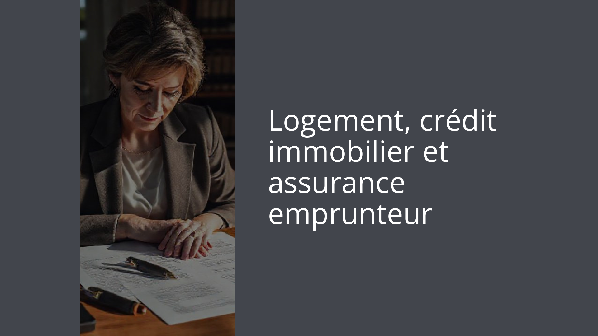 Logement, crédit immobilier et assurance emprunteur
