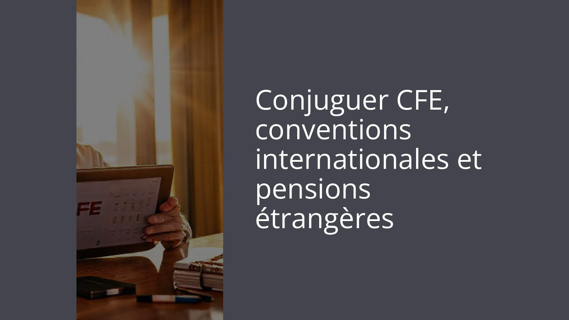 Conjuguer CFE, conventions internationales et pensions étrangères