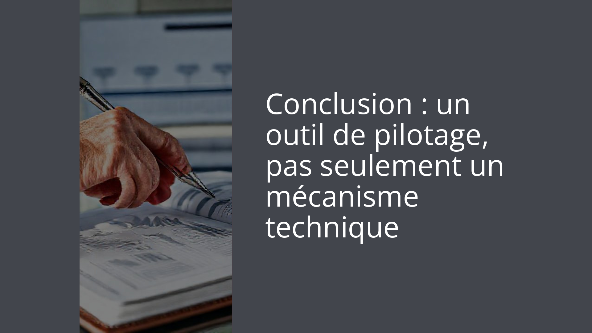 Conclusion : un outil de pilotage, pas seulement un mécanisme technique