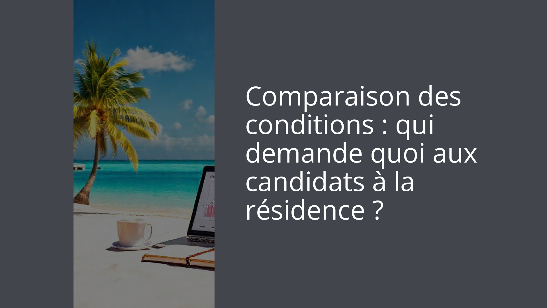 Comparaison des conditions : qui demande quoi aux candidats à la résidence ?