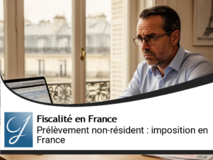 Prélèvement à la source non-résident : comprendre son imposition en France