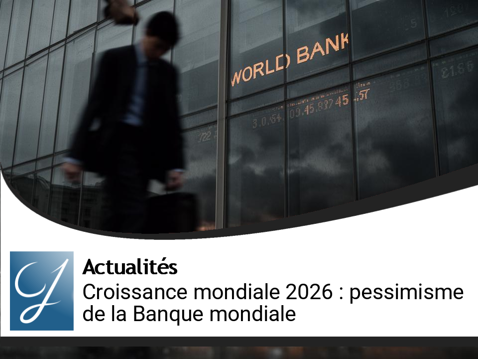 Prévisions de croissance mondiale 2026 : la Banque mondiale se montre pessimiste