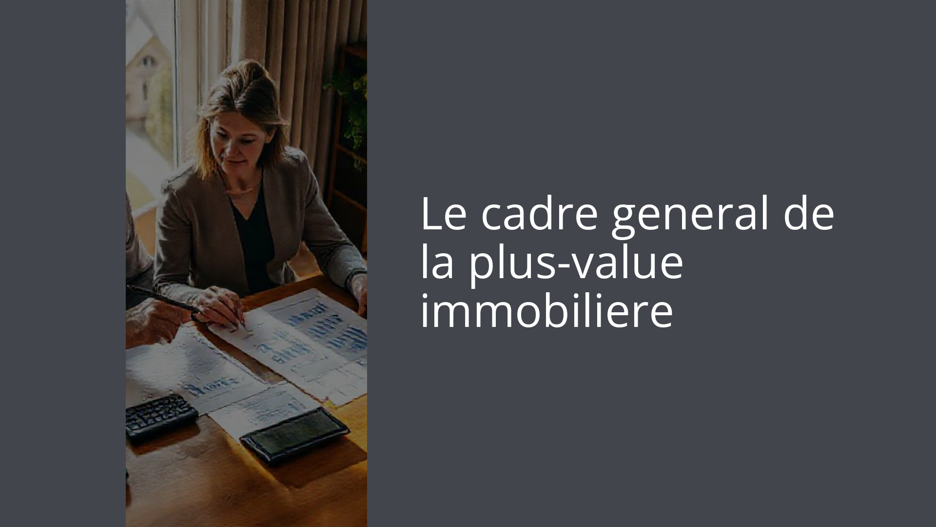 Le cadre general de la plus-value immobiliere