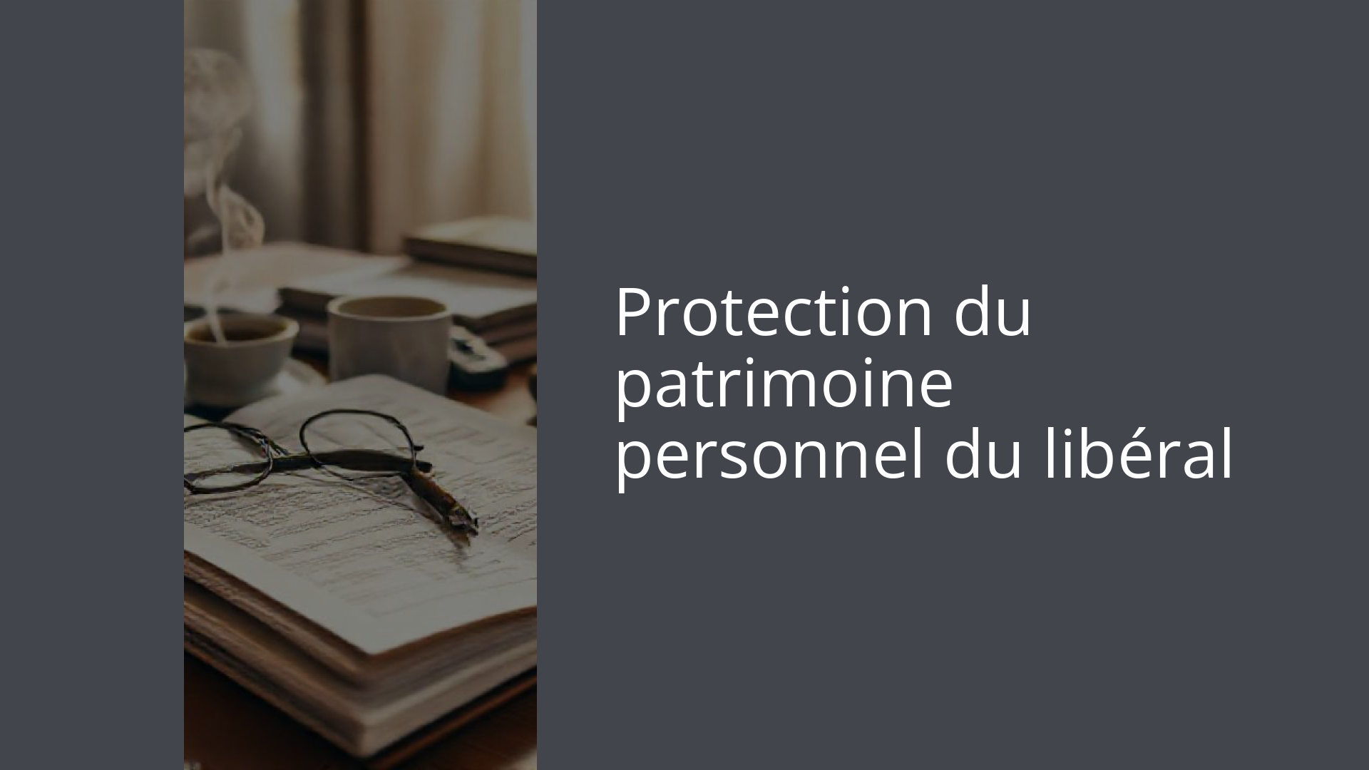 Protection du patrimoine personnel du libéral