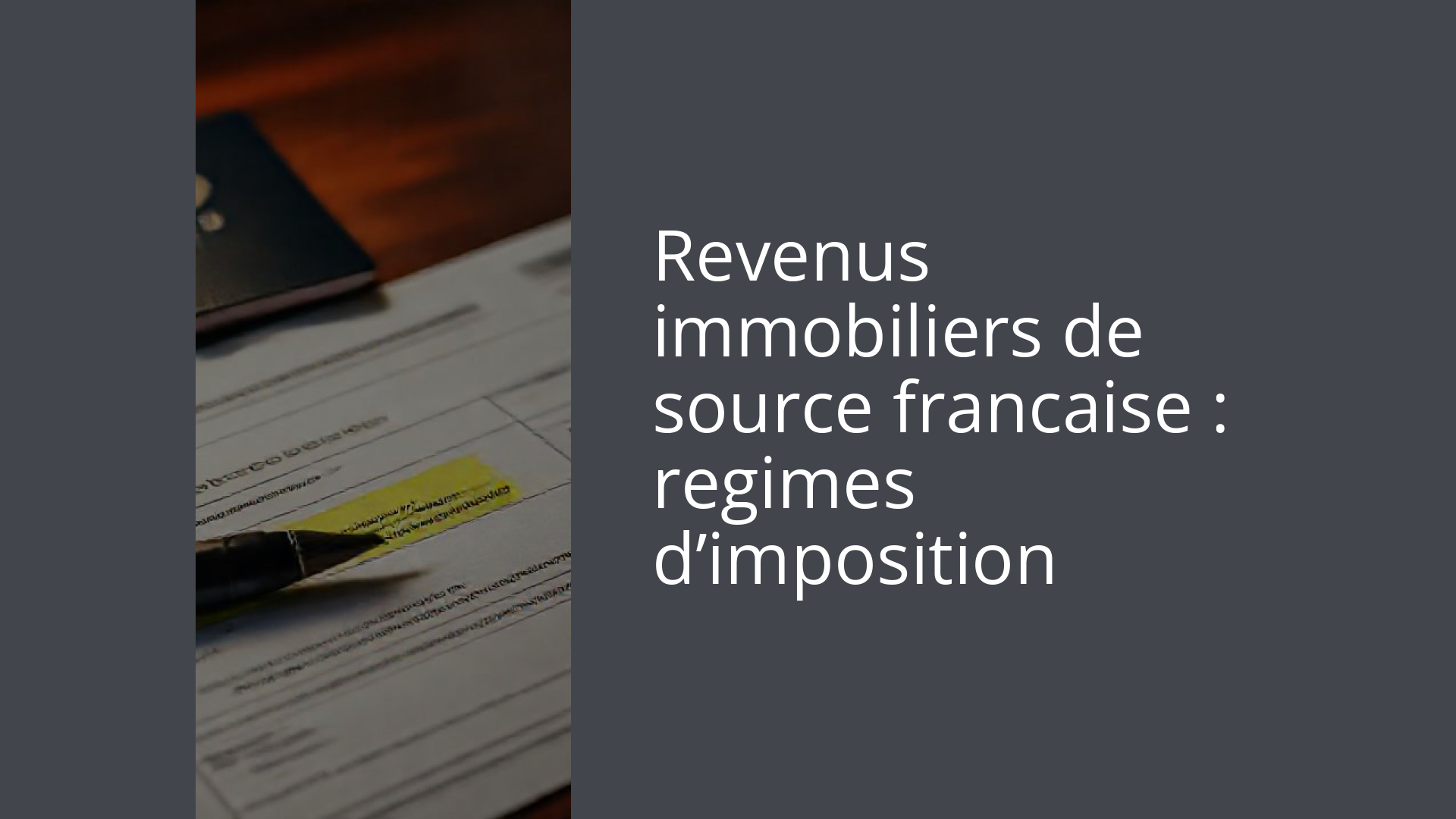 Revenus immobiliers de source francaise : regimes d’imposition