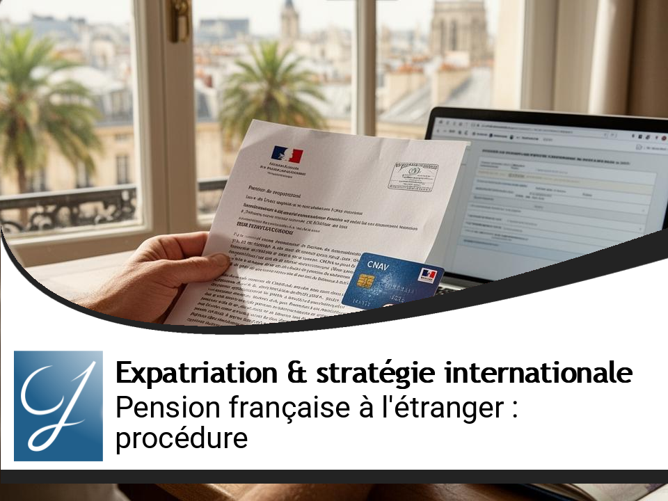 Recevoir sa pension française à l&rsquo;étranger : tout comprendre à la procédure administrative