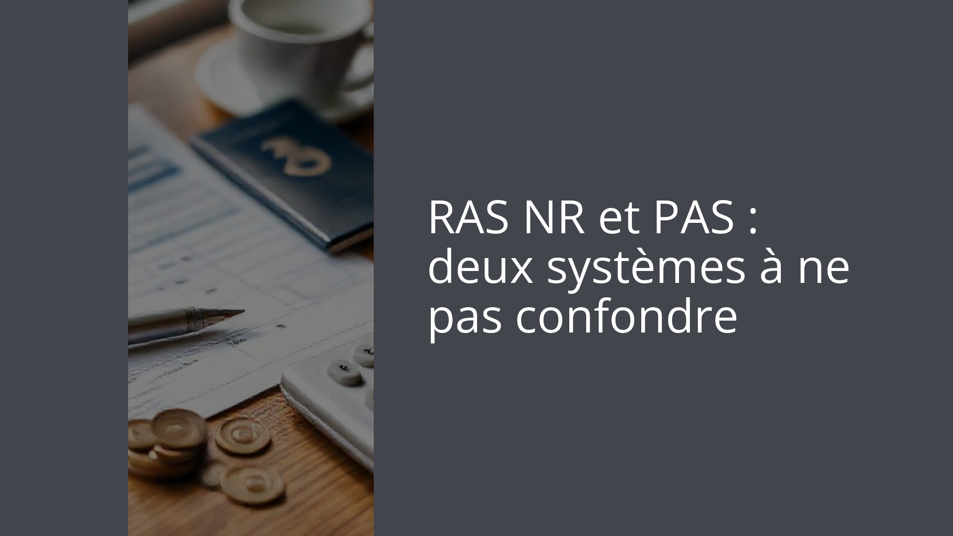 RAS NR et PAS : deux systèmes à ne pas confondre