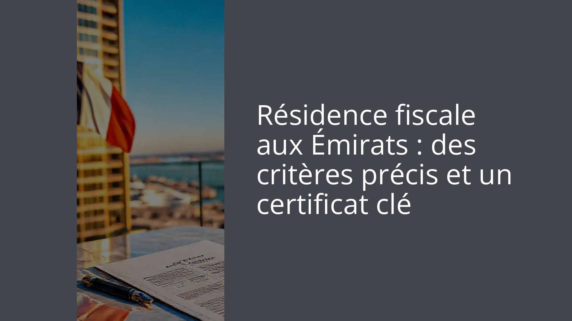 Résidence fiscale aux Émirats : des critères précis et un certificat clé