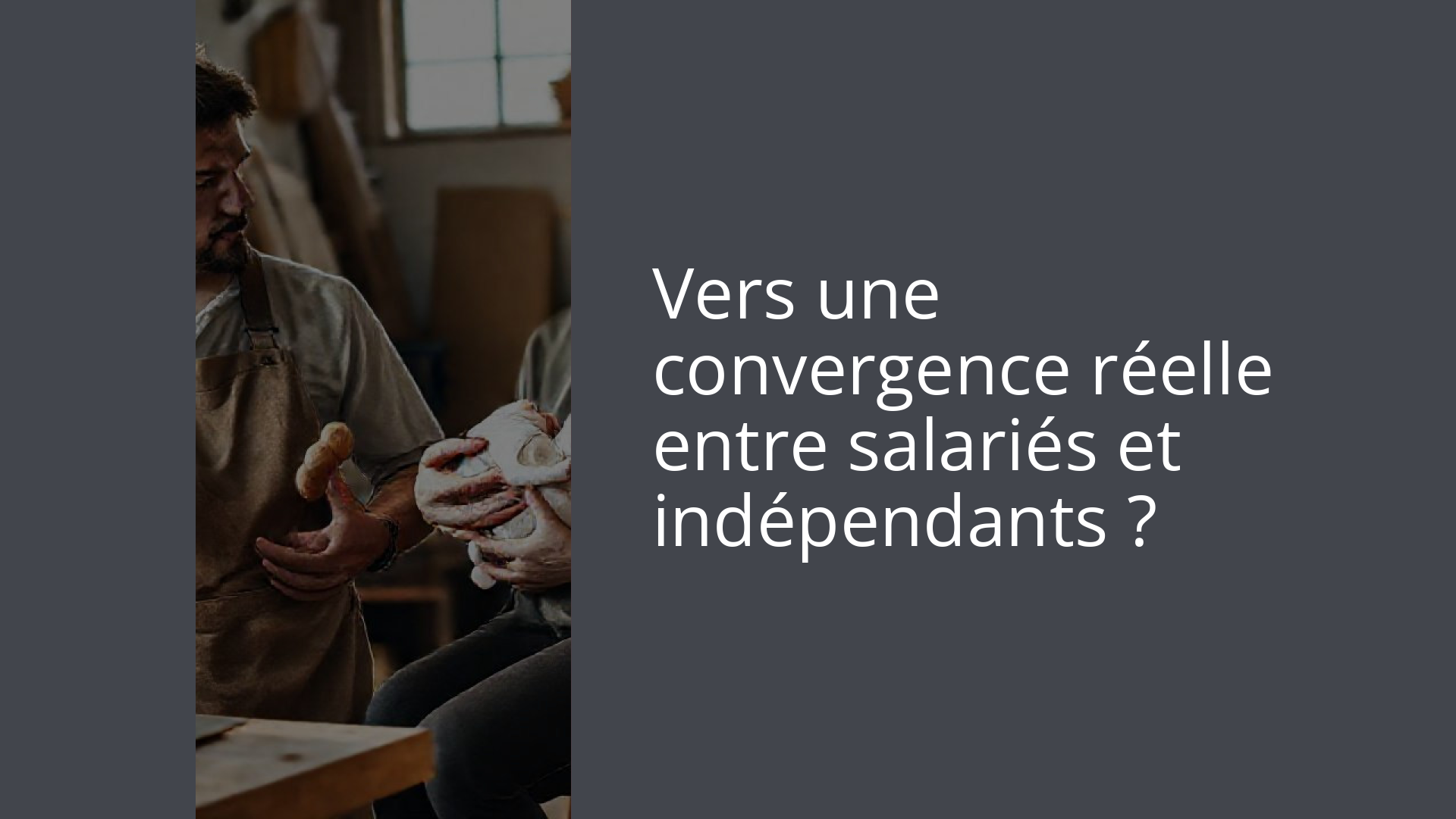 Vers une convergence réelle entre salariés et indépendants ?