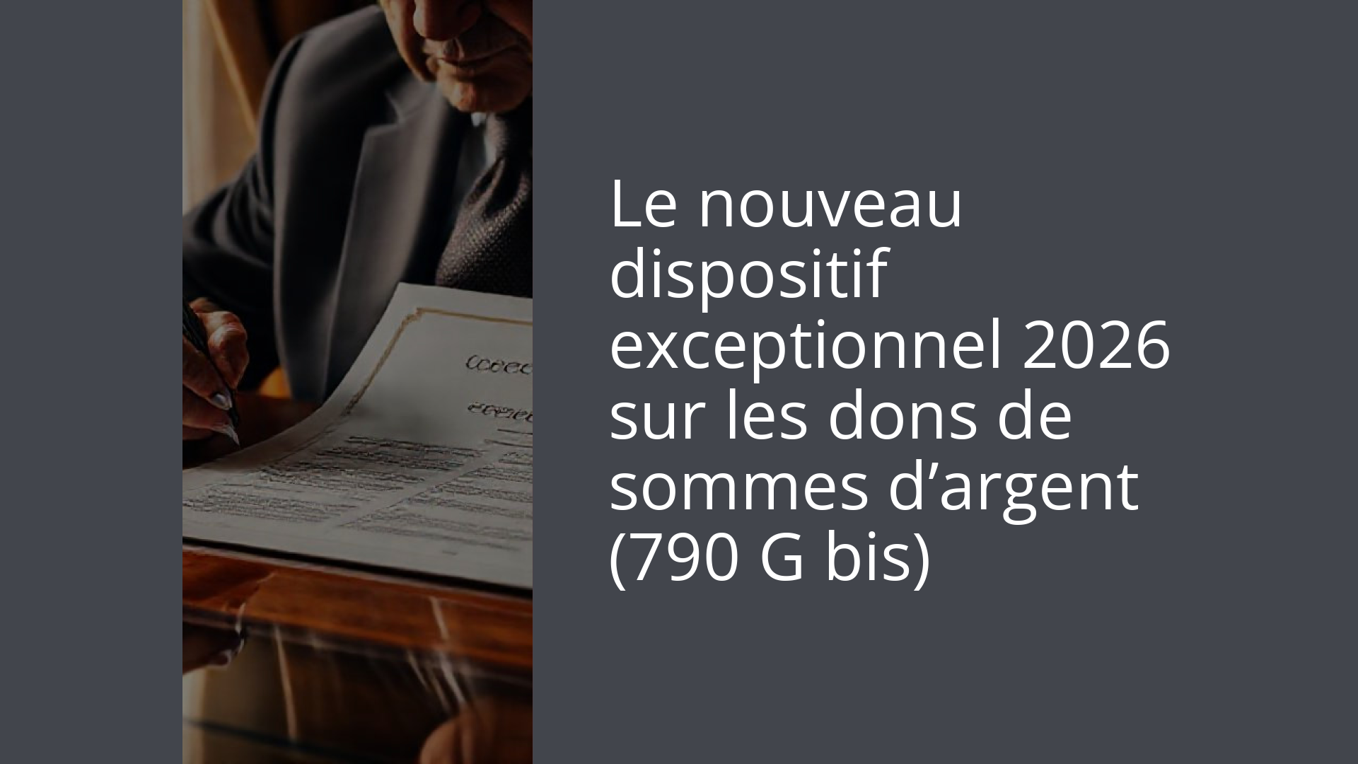 Le nouveau dispositif exceptionnel 2026 sur les dons de sommes d’argent (790 G bis)