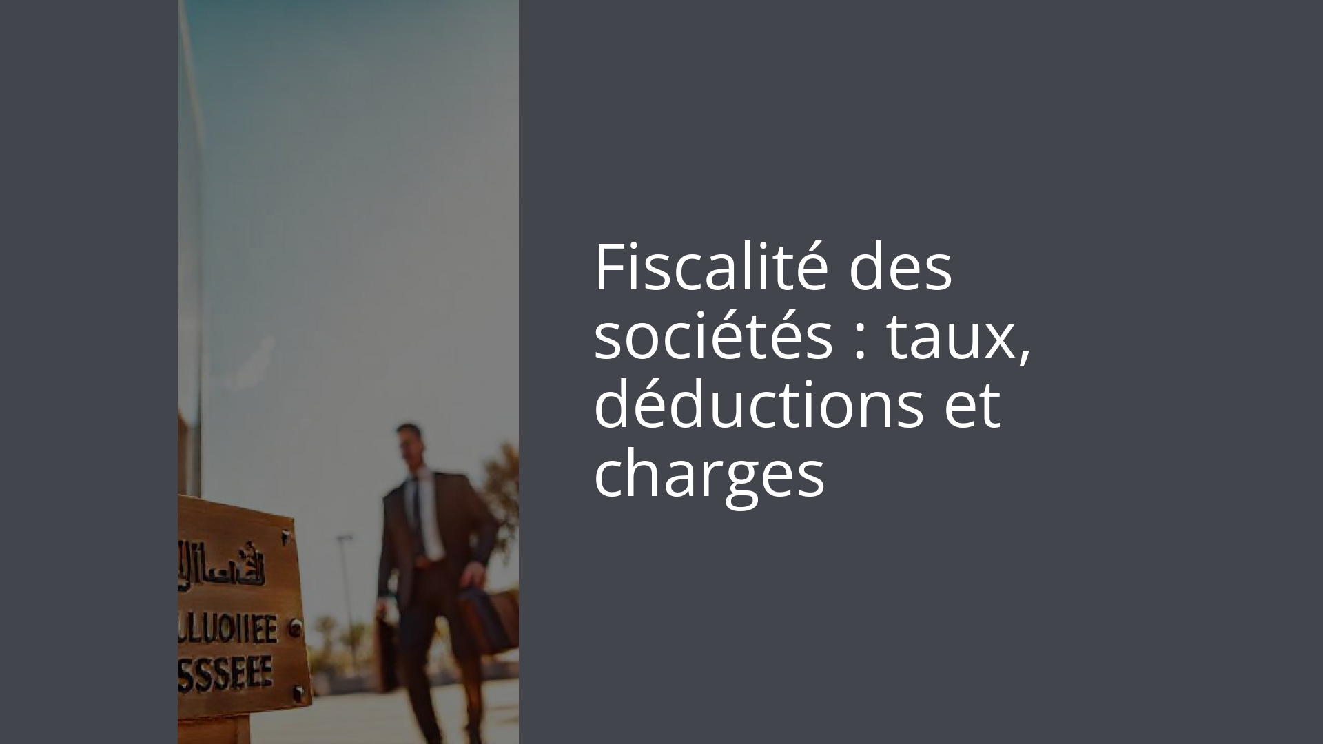 Fiscalité des sociétés : taux, déductions et charges