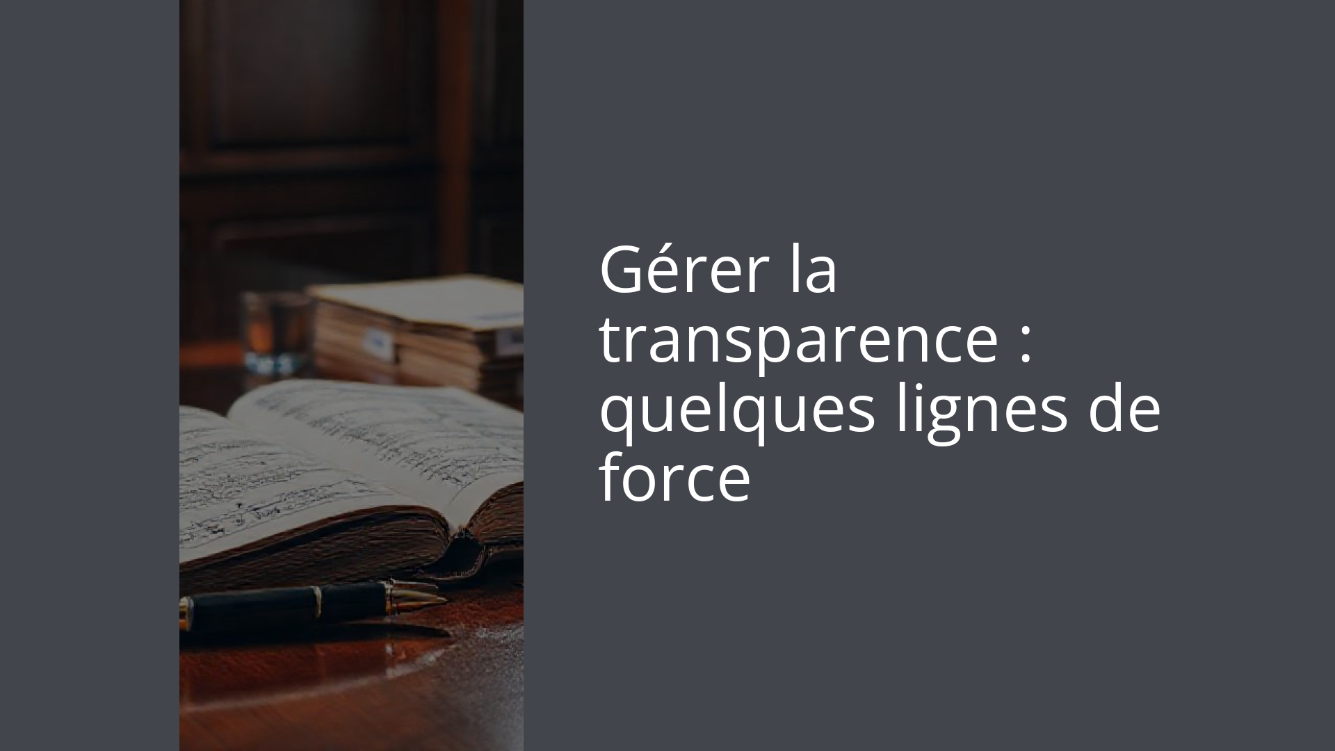 Gérer la transparence : quelques lignes de force