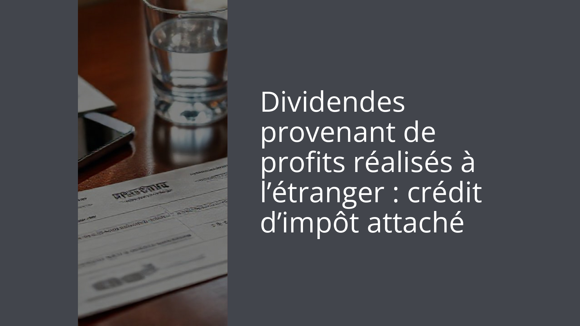 Dividendes provenant de profits réalisés à l’étranger : crédit d’impôt attaché