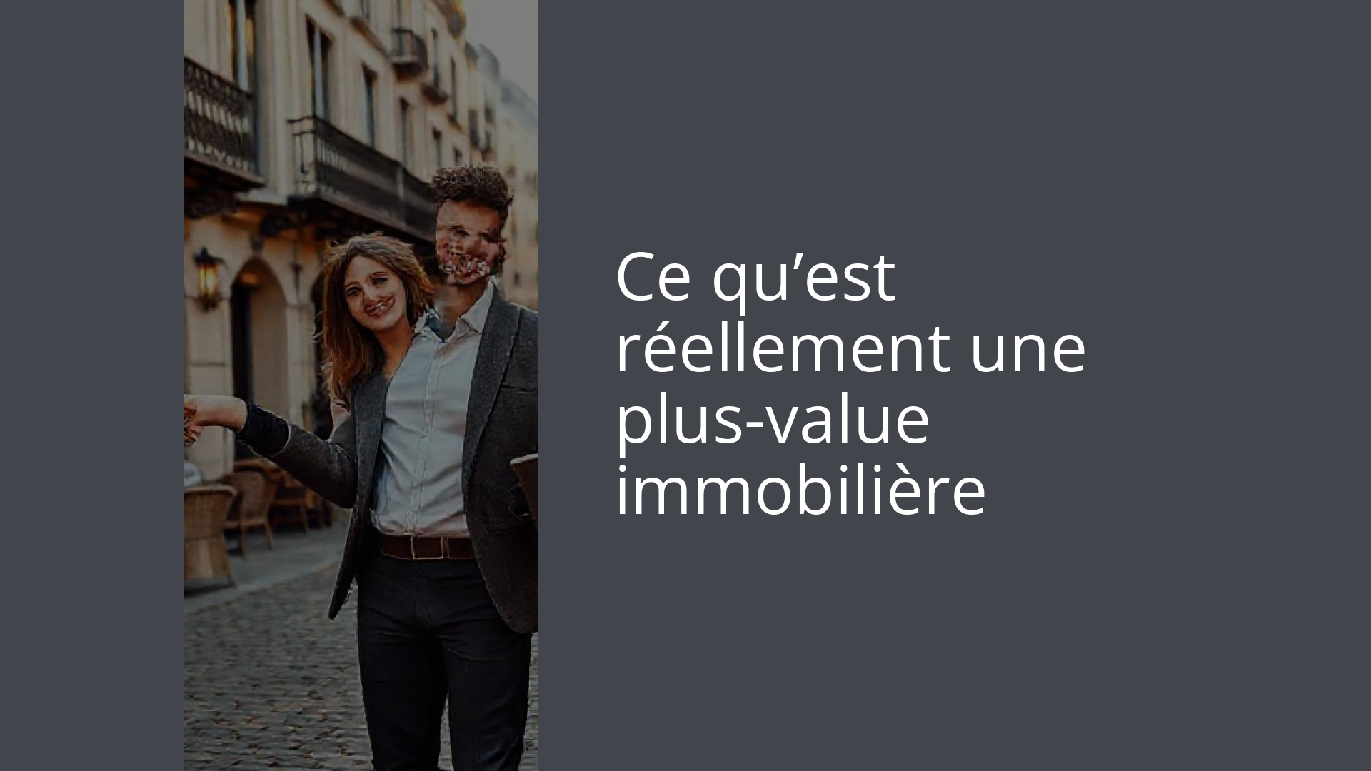 Ce qu’est réellement une plus-value immobilière