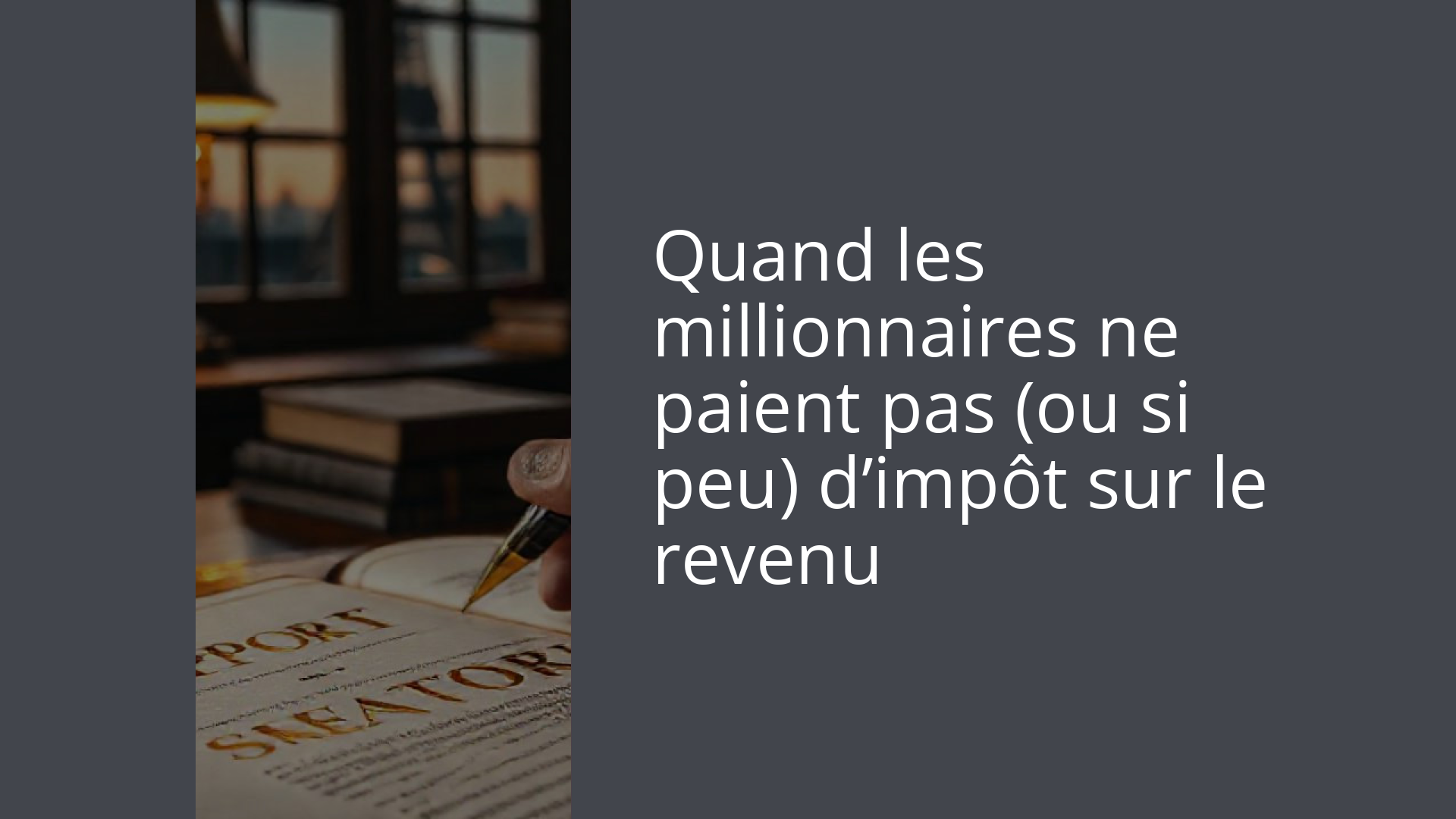 Quand les millionnaires ne paient pas (ou si peu) d’impôt sur le revenu