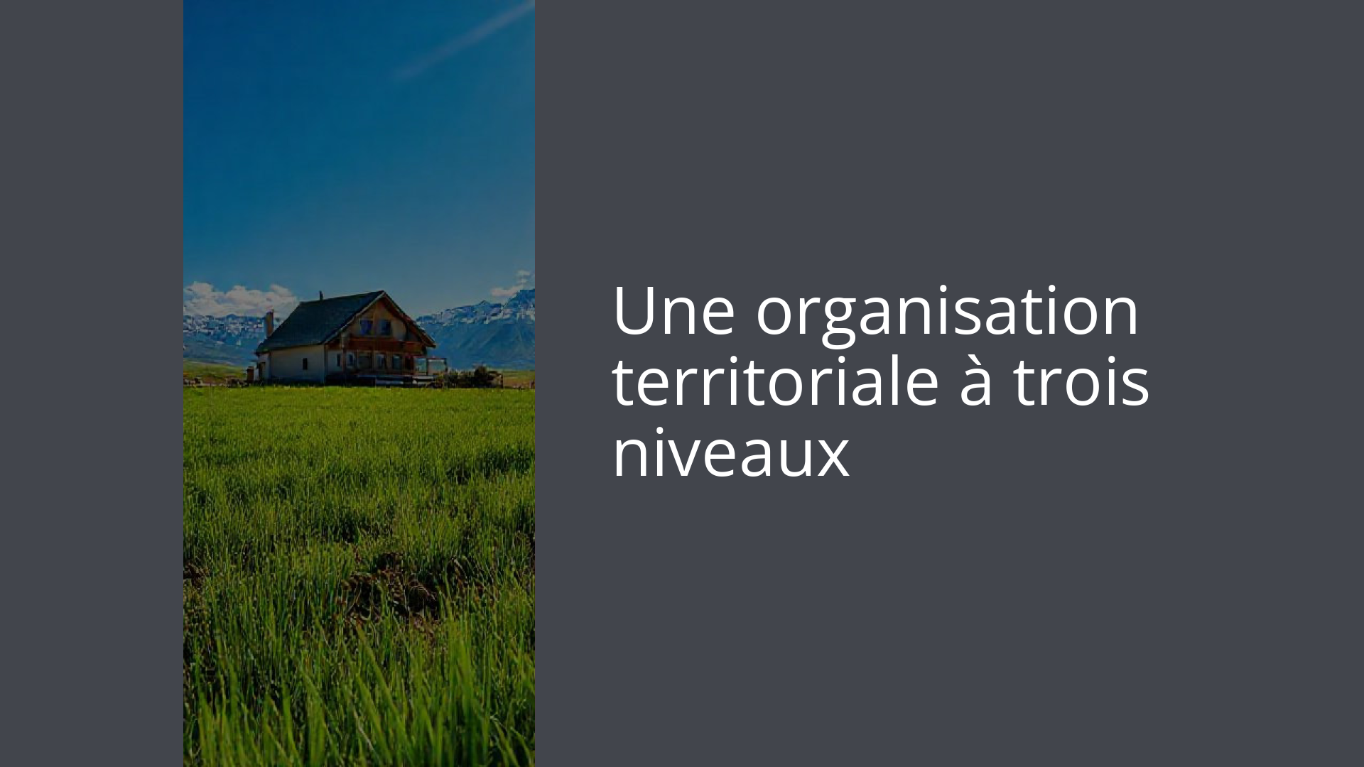 Une organisation territoriale à trois niveaux