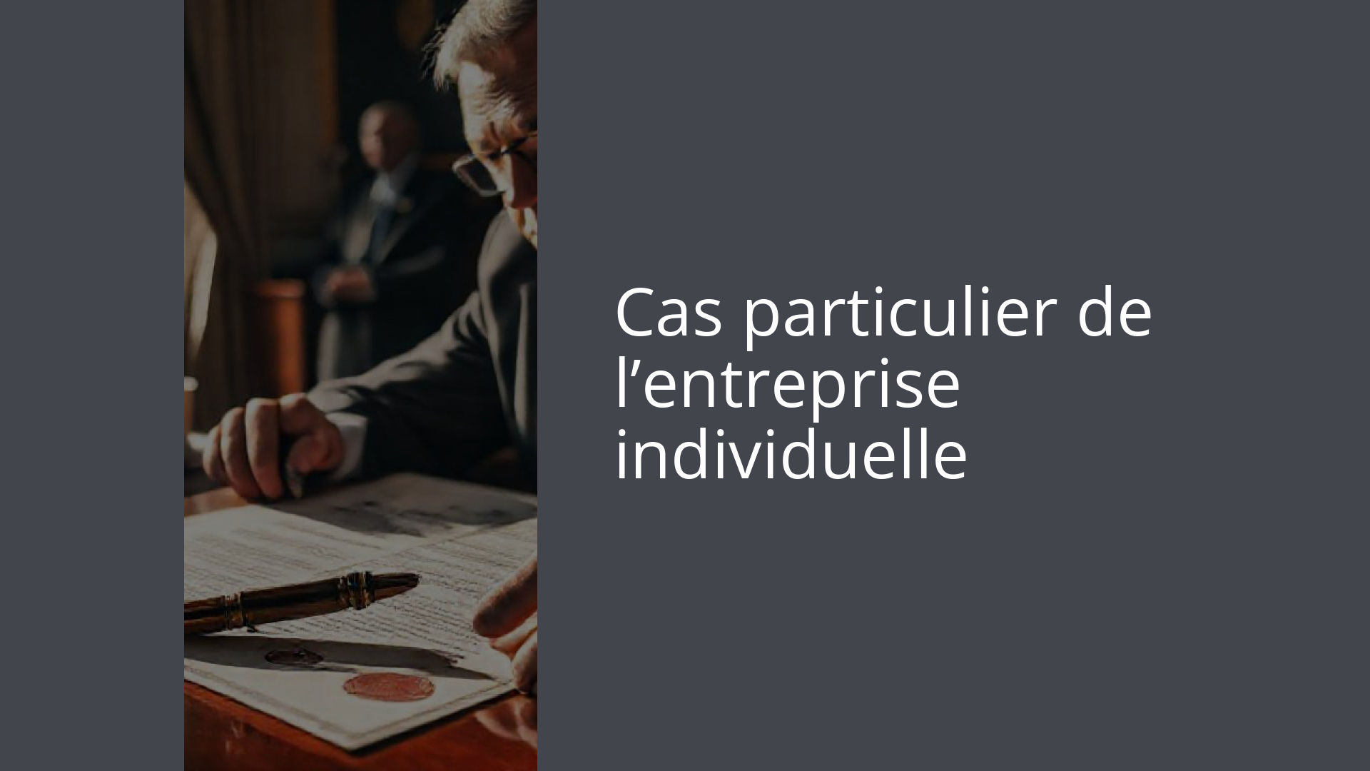Cas particulier de l’entreprise individuelle