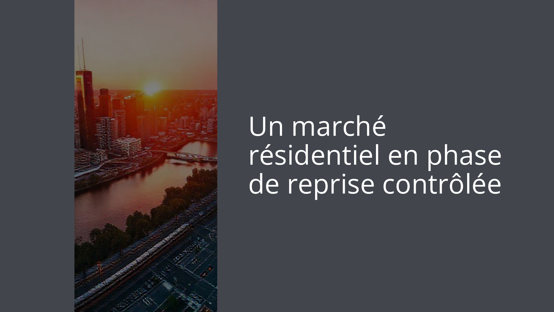 Un marché résidentiel en phase de reprise contrôlée
