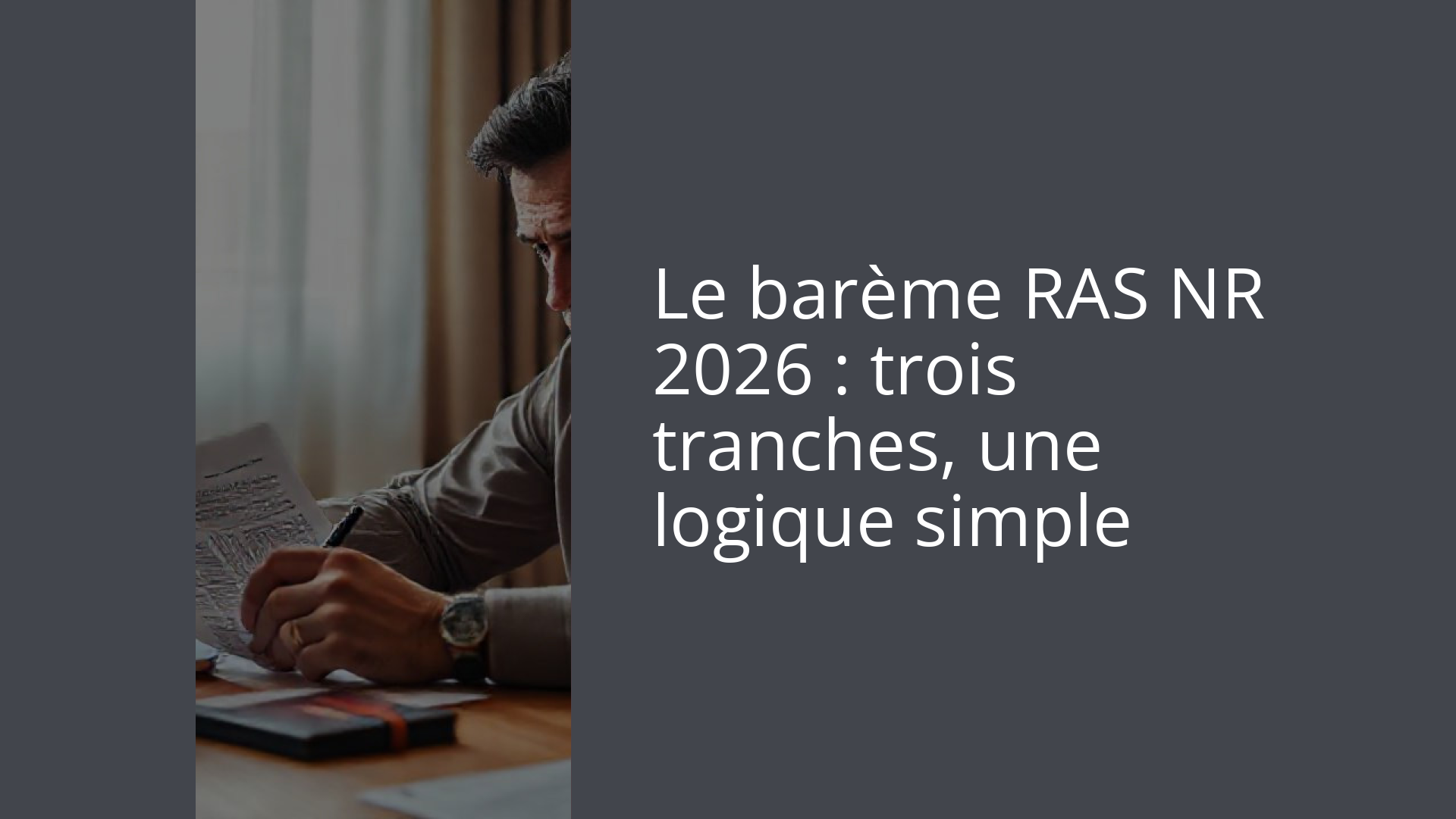 Le barème RAS NR 2026 : trois tranches, une logique simple