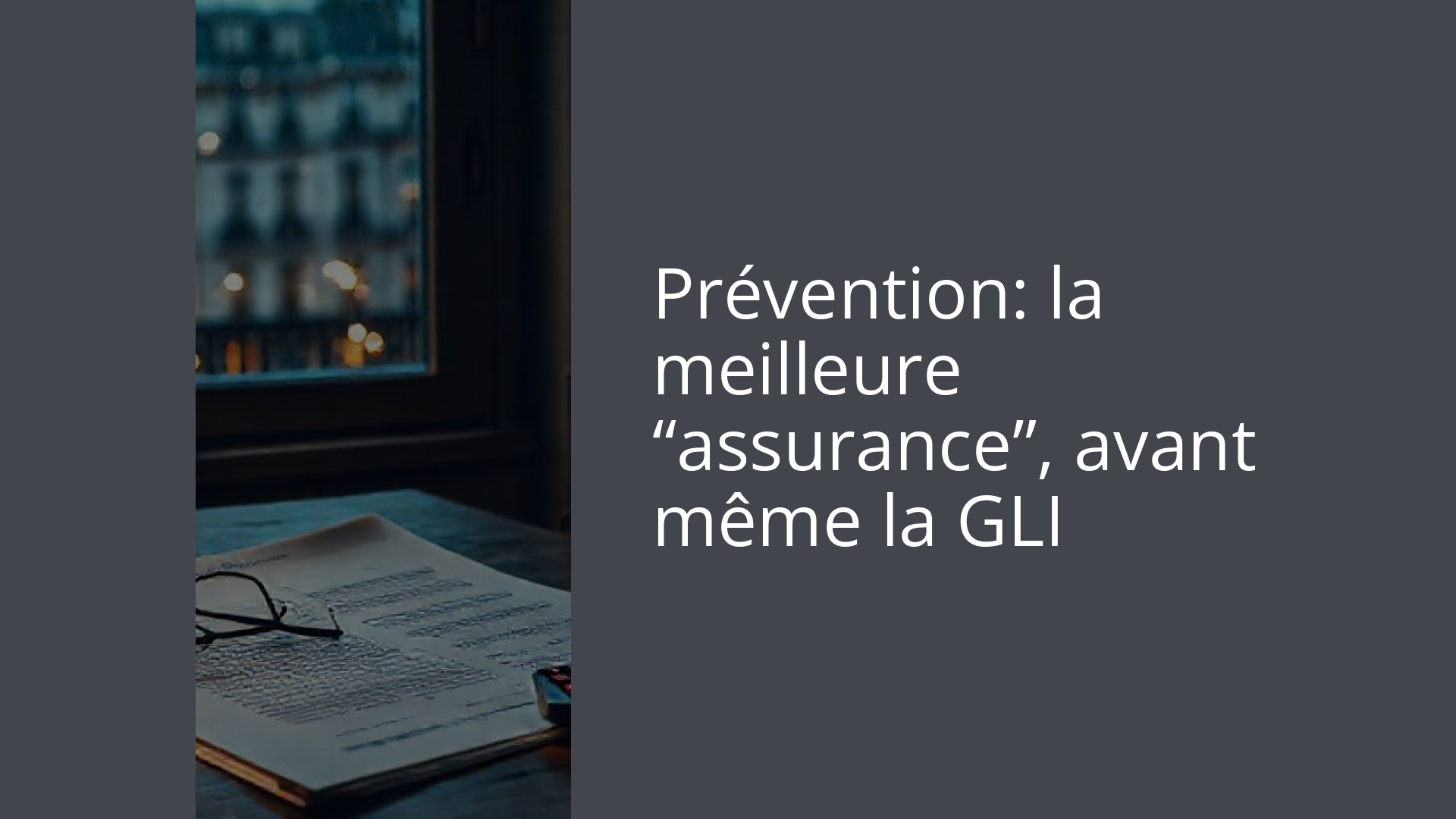 Prévention: la meilleure “assurance”, avant même la GLI