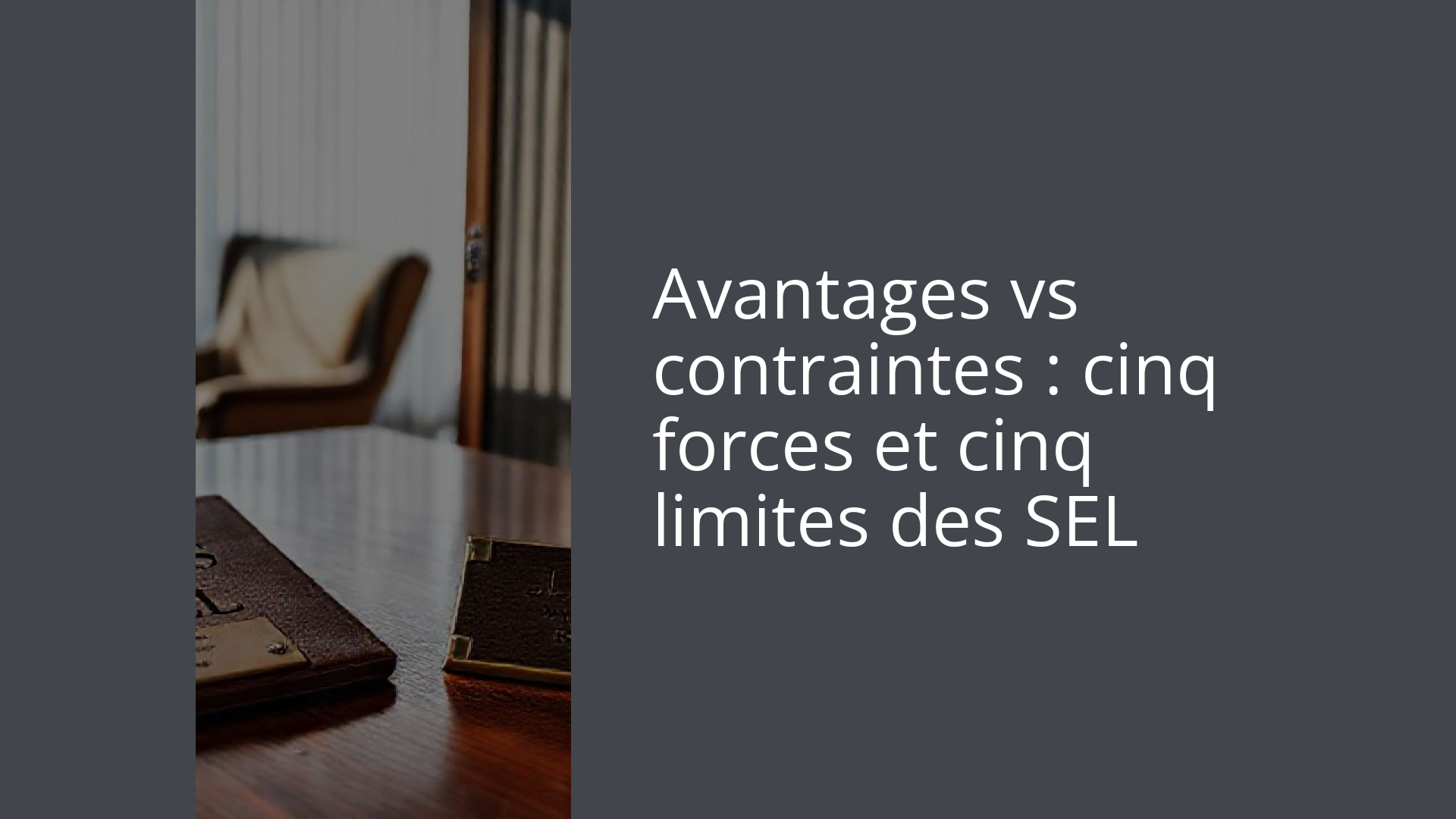 Avantages vs contraintes : cinq forces et cinq limites des SEL