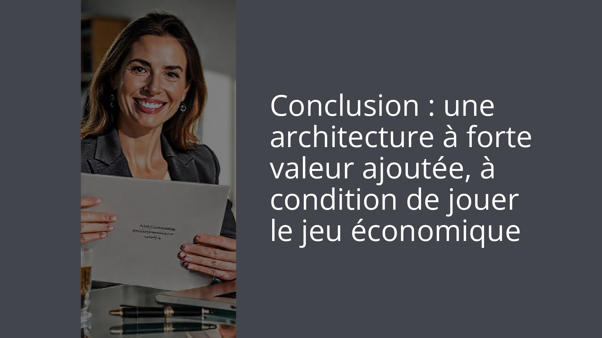 Conclusion : une architecture à forte valeur ajoutée, à condition de jouer le jeu économique
