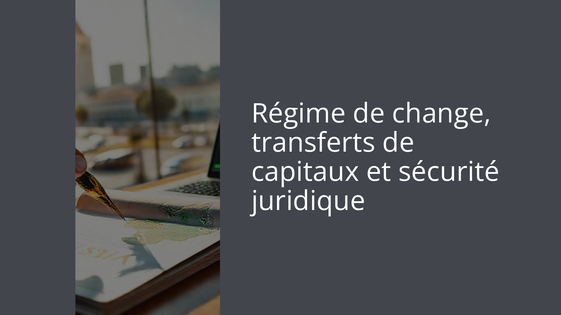 Régime de change, transferts de capitaux et sécurité juridique