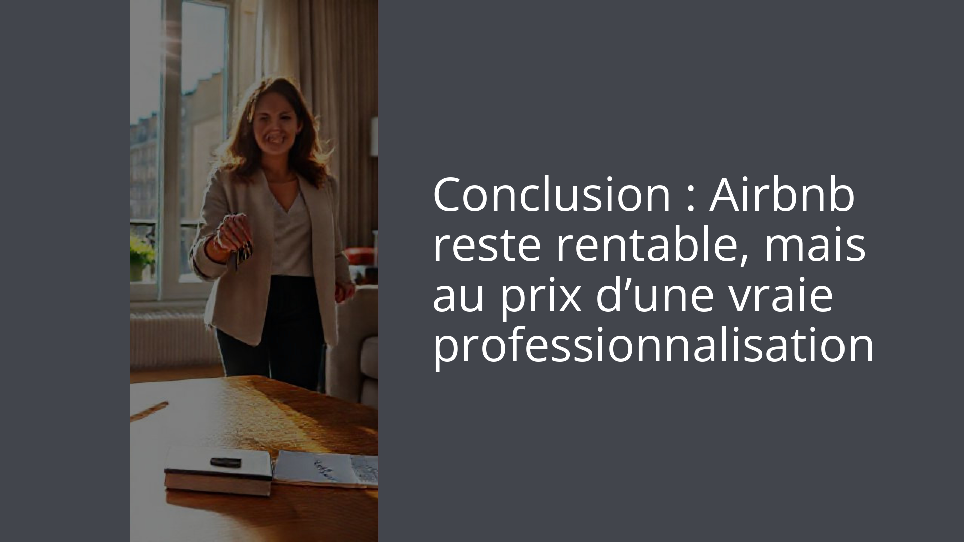 Conclusion : Airbnb reste rentable, mais au prix d’une vraie professionnalisation