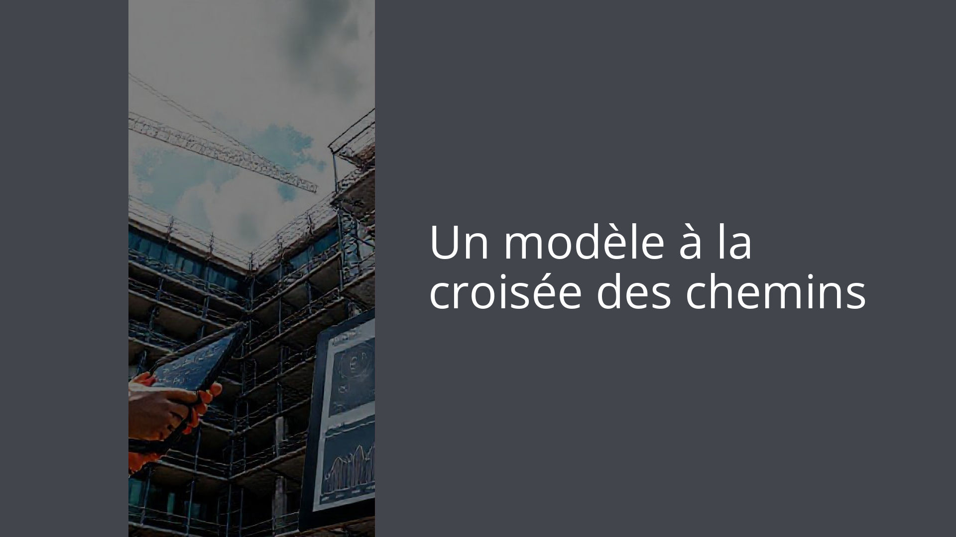 Un modèle à la croisée des chemins